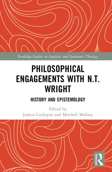 Joshua Cockayne, Mitchell Mallary - Philosophical Engagements with N.T. Wright, Inbunden