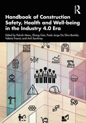 bokomslag Handbook of Construction Safety, Health and Well-being in the Industry 4.0 Era
