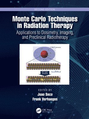 Joao Seco, Frank Verhaegen, USA) Seco, Joao (Massachusetts General Hospital, Boston - Monte Carlo Techniques in Radiation Therapy, Häftad