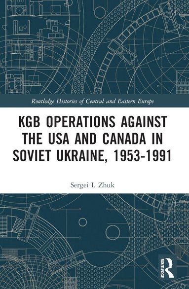 bokomslag KGB Operations against the USA and Canada in Soviet Ukraine, 1953-1991