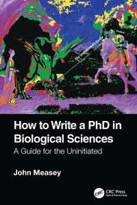 bokomslag How to Write a PhD in Biological Sciences