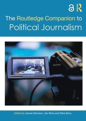 Routledge Companion to Political Journalism