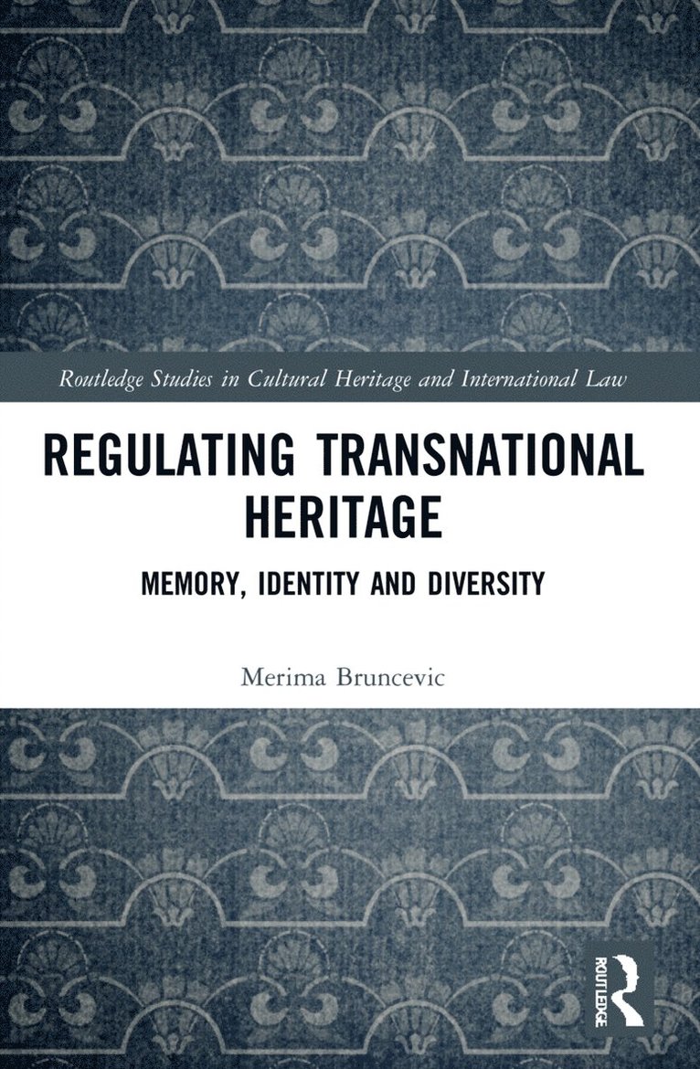 Merima Bruncevic - Regulating Transnational Heritage, Häftad