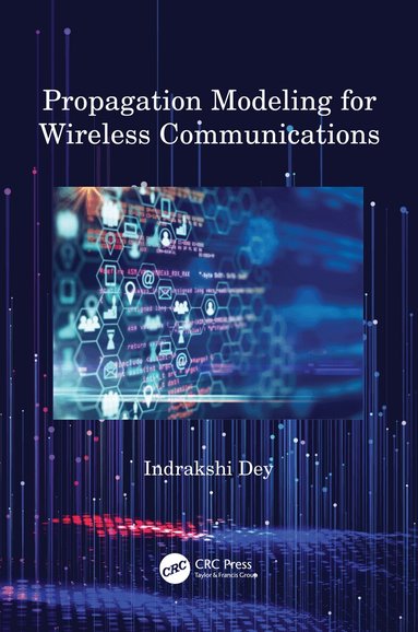 Indrakshi Dey - Propagation Modeling for Wireless Communications, Inbunden