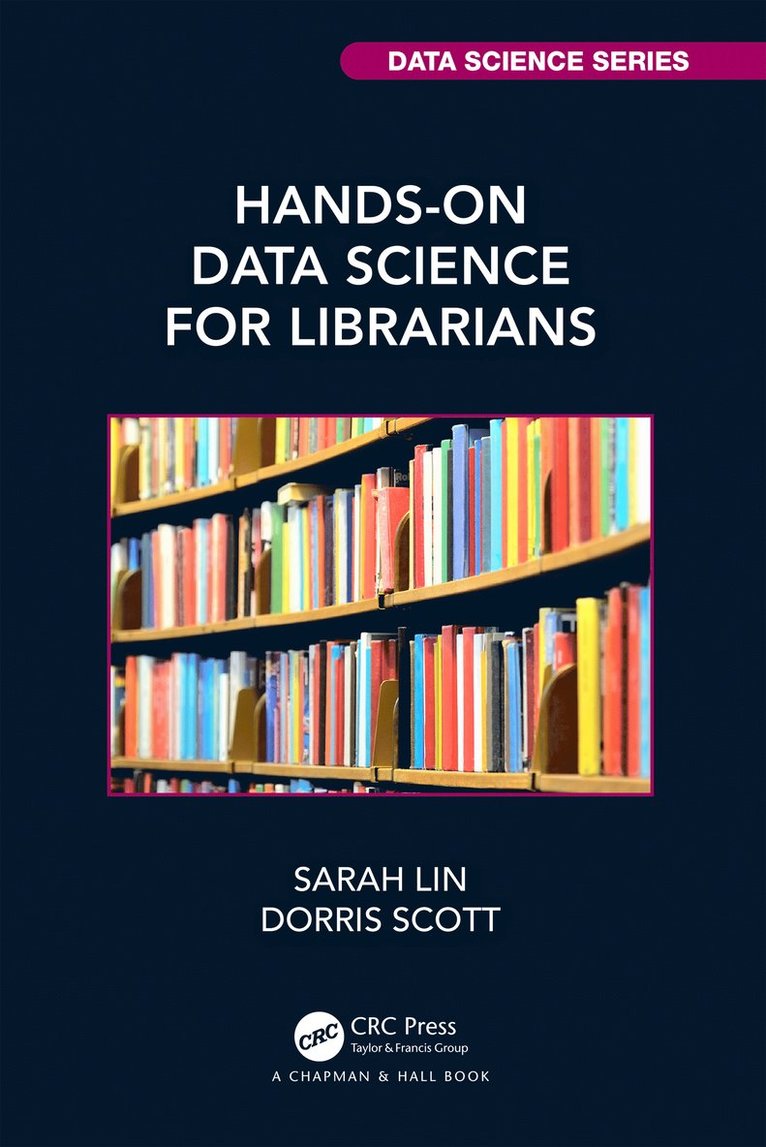 Hands-On Data Science for Librarians 1