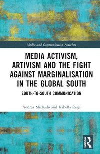 bokomslag Media Activism, Artivism and the Fight Against Marginalisation in the Global South