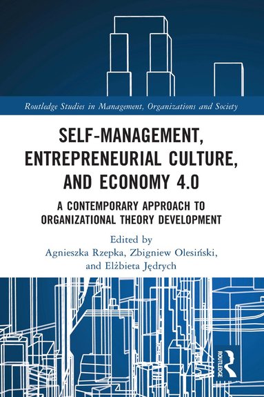 Agnieszka Rzepka, Zbigniew Olesiński, Elżbieta Jędrych - Self-Management, Entrepreneurial Culture, and Economy 4.0, Inbunden