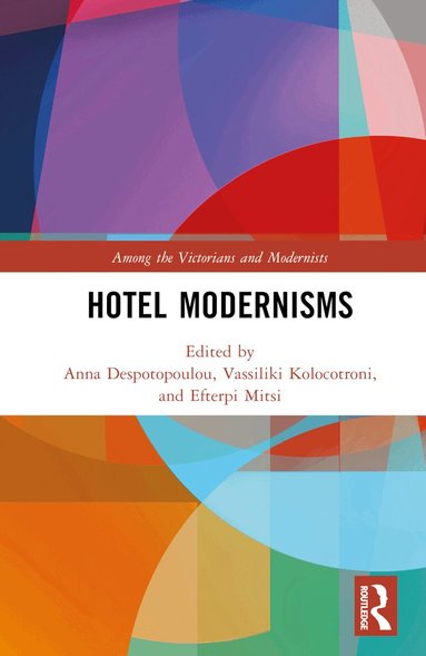 Anna Despotopoulou, Vassiliki Kolocotroni, Efterpi Mitsi - Hotel Modernisms, Inbunden