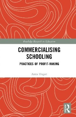 Anna Hogan, Australia) Hogan, Anna (Queensland University of Technology - Commercialising Public Schooling, Inbunden
