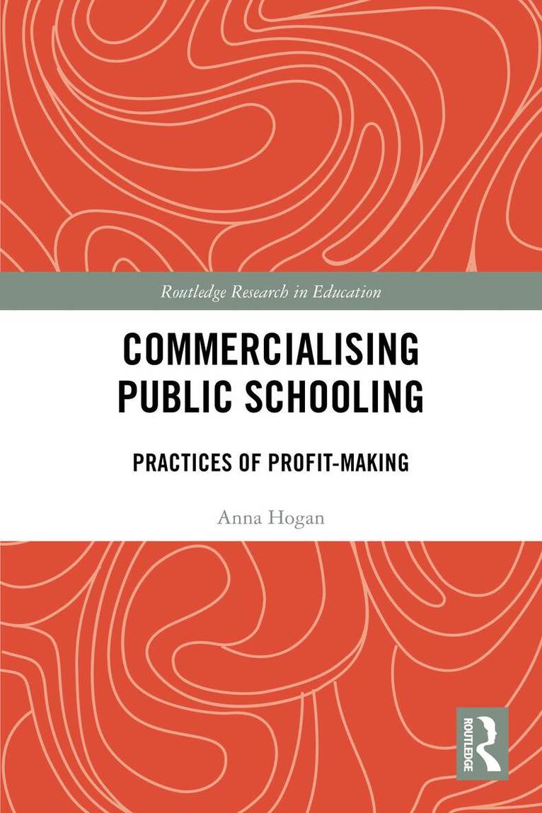 Anna Hogan - Commercialising Public Schooling, Häftad. Tillgänglighet: Lägg i varukorg