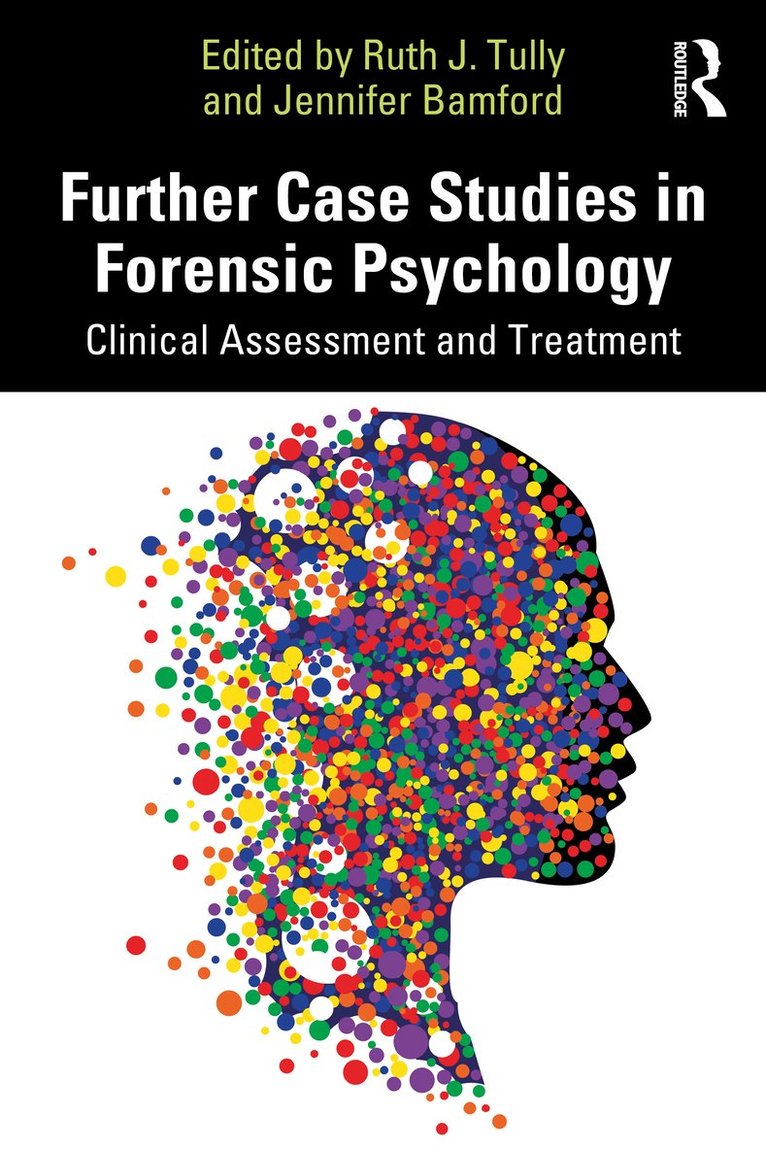 Ruth J. Tully, Jennifer Bamford, UK) Tully, Ruth J. (Forensic Psychologist - Further Case Studies in Forensic Psychology, Häftad