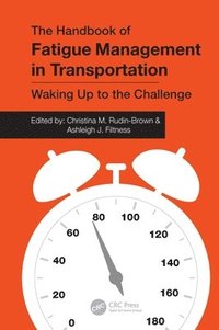 bokomslag The Handbook of Fatigue Management in Transportation