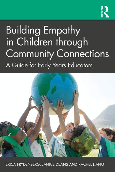 Erica Frydenberg, Janice Deans, Rachel Liang - Building Empathy in Children through Community Connections, Häftad