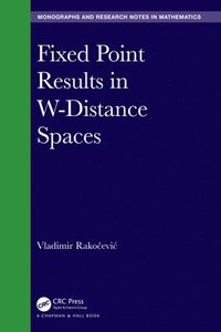 bokomslag Fixed Point Results in W-Distance Spaces