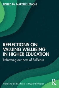 bokomslag Reflections on Valuing Wellbeing in Higher Education