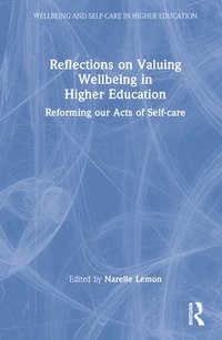 bokomslag Reflections on Valuing Wellbeing in Higher Education