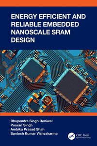 bokomslag Energy Efficient and Reliable Embedded Nanoscale SRAM Design