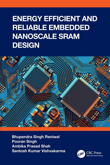 bokomslag Energy Efficient and Reliable Embedded Nanoscale SRAM Design