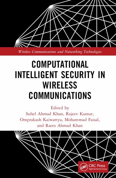 Suhel Ahmed Khan, Rajeev Kumar, Omprakash Kaiwartya, Raees Ahmad Khan, Mohammad Faisal - Computational Intelligent Security in Wireless Communications, Inbunden