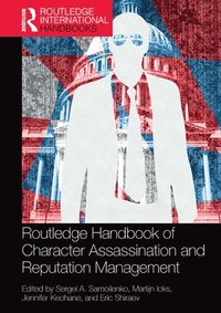 bokomslag Routledge Handbook of Character Assassination and Reputation Management