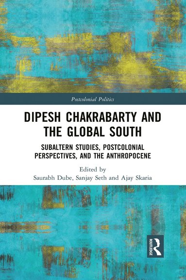 bokomslag Dipesh Chakrabarty and the Global South