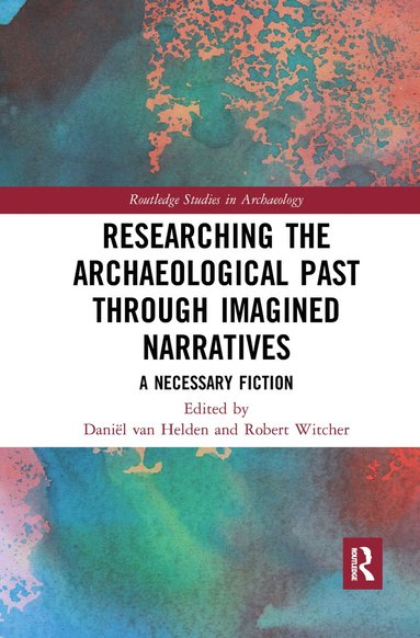 bokomslag Researching the Archaeological Past through Imagined Narratives