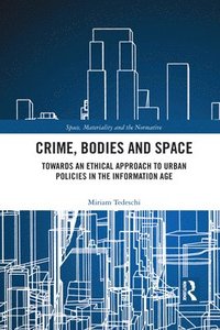 bokomslag Crime, Bodies and Space
