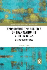 bokomslag Performing the Politics of Translation in Modern Japan