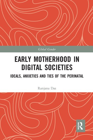 Ranjana Das - Early Motherhood in Digital Societies, Häftad