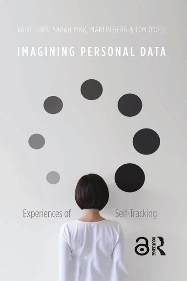 Vaike Fors, Sarah Pink, Martin Berg, Tom O'Dell - Imagining Personal Data, Häftad