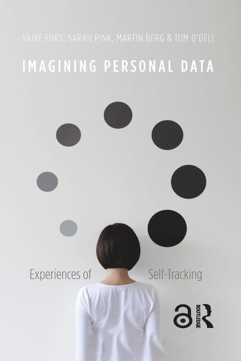 Vaike Fors, Sarah Pink, Martin Berg, Tom O'Dell - Imagining Personal Data, Häftad