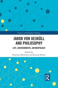 bokomslag Jakob von Uexkll and Philosophy