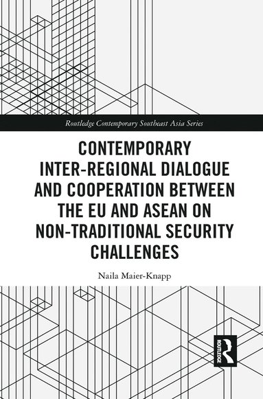 bokomslag Contemporary Inter-regional Dialogue and Cooperation between the EU and ASEAN on Non-traditional Security Challenges