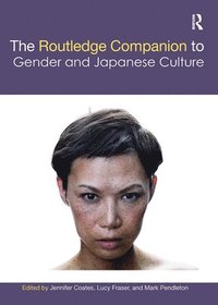 bokomslag The Routledge Companion to Gender and Japanese Culture
