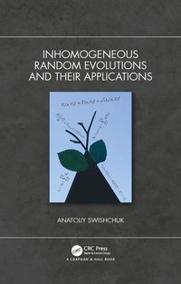 bokomslag Inhomogeneous Random Evolutions and Their Applications