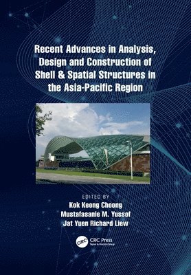 Recent Advances in Analysis, Design and Construction of Shell & Spatial Structures in the Asia-Pacific Region 1