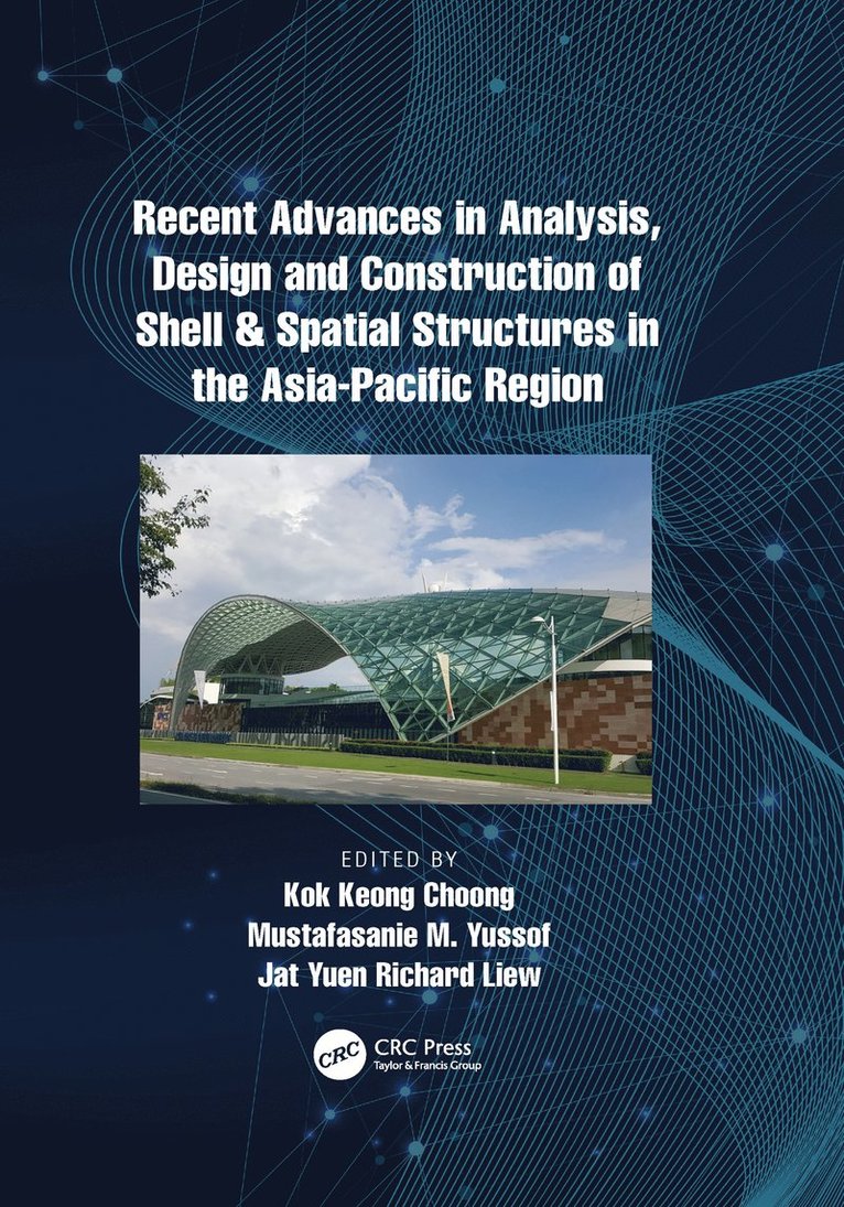 Recent Advances in Analysis, Design and Construction of Shell & Spatial Structures in the Asia-Pacific Region