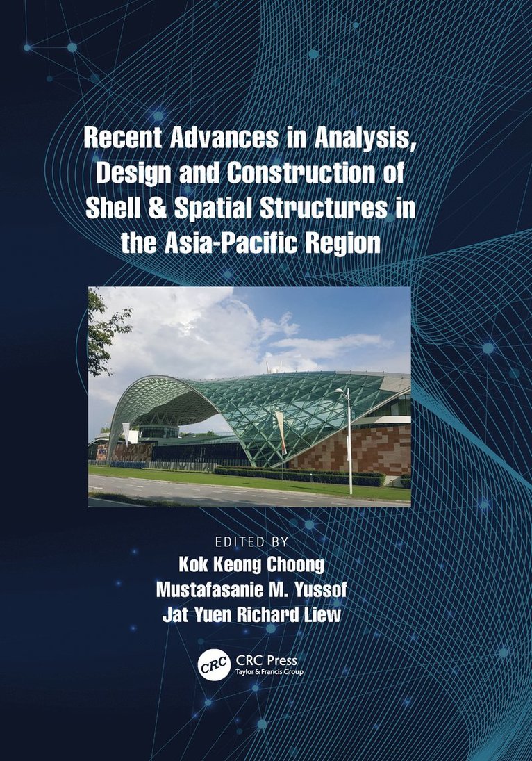 Recent Advances in Analysis, Design and Construction of Shell & Spatial Structures in the Asia-Pacific Region 1