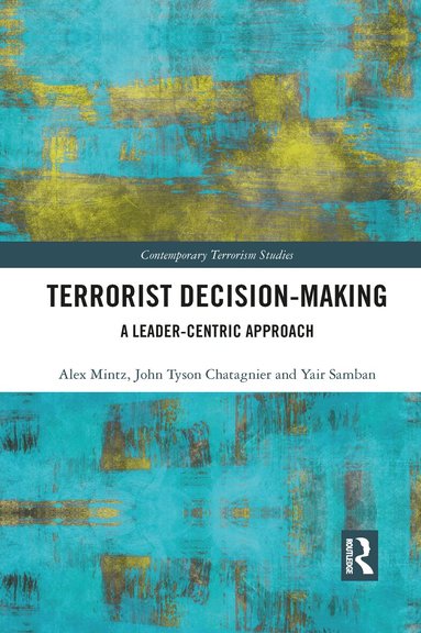 Alex Mintz, Tyson Chatagnier, Yair Samban - Terrorist Decision-Making, Häftad