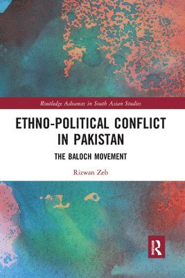 Rizwan Zeb, Pakistan) Zeb, Rizwan (Iqra University, Islamabad - Ethno-political Conflict in Pakistan, Häftad