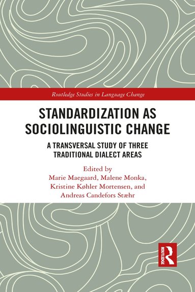 Marie Maegaard, Malene Monka, Kristine Køhler Mortensen, Andreas Candefors Stæhr - Standardization as Sociolinguistic Change, Häftad