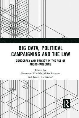 Big Data, Political Campaigning and the Law 1