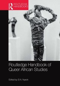 bokomslag Routledge Handbook of Queer African Studies