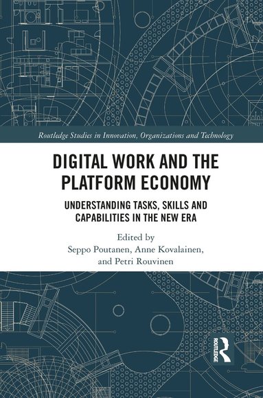 Seppo Poutanen, Anne Kovalainen, Petri Rouvinen - Digital Work and the Platform Economy, Häftad