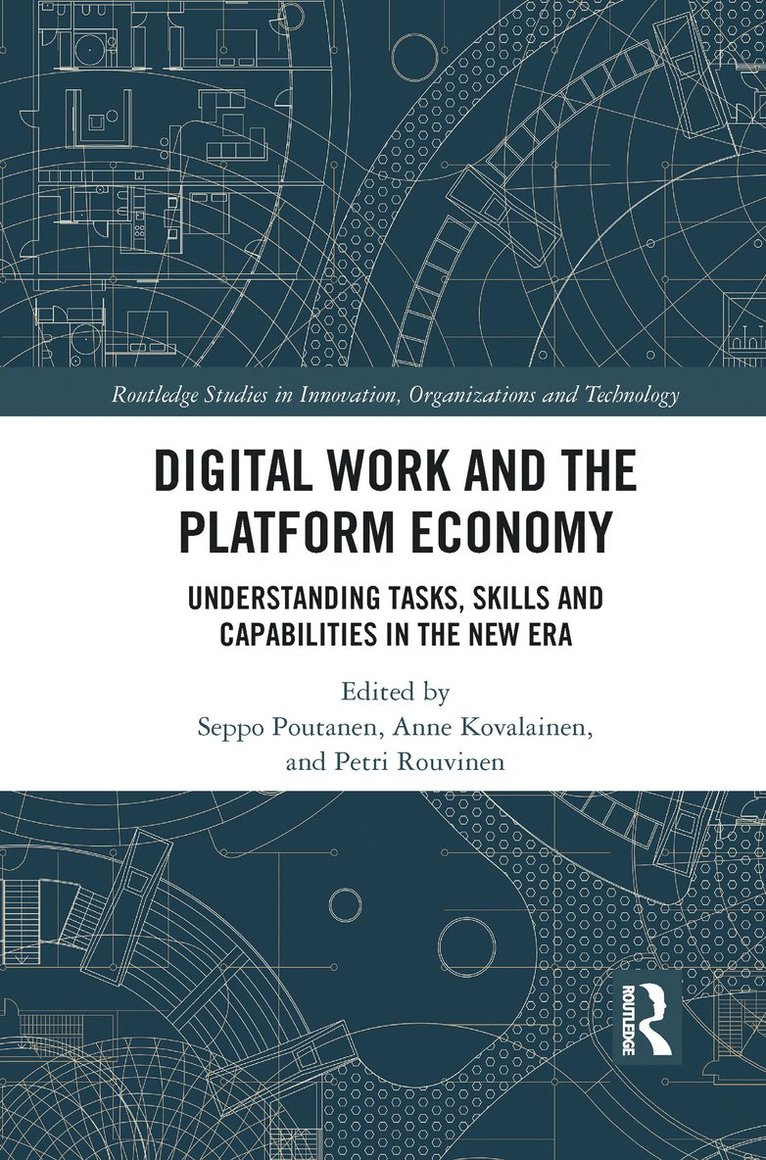 Seppo Poutanen, Anne Kovalainen, Petri Rouvinen - Digital Work and the Platform Economy, Häftad