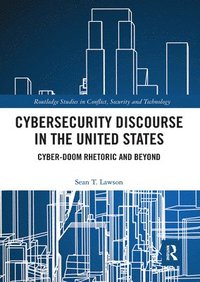 bokomslag Cybersecurity Discourse in the United States