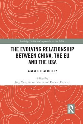 bokomslag The Evolving Relationship between China, the EU and the USA