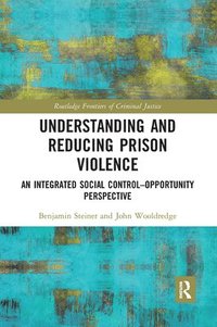 bokomslag Understanding and Reducing Prison Violence