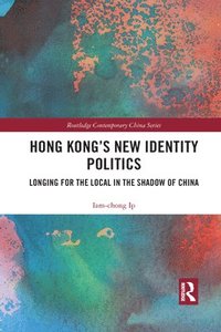 bokomslag Hong Kongs New Identity Politics