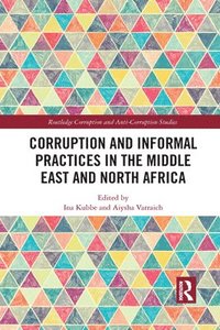 bokomslag Corruption and Informal Practices in the Middle East and North Africa
